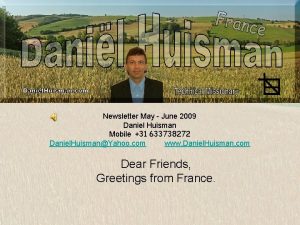 Newsletter May June 2009 Daniel Huisman Mobile 31