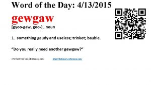 Word of the Day 4132015 gewgaw gyoogaw goo