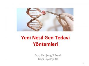 Yeni Nesil Gen Tedavi Yntemleri Do Dr engl