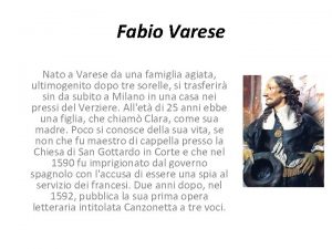 Fabio Varese Nato a Varese da una famiglia