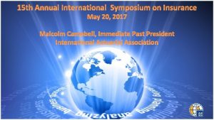 15 th Annual International Symposium on Insurance May