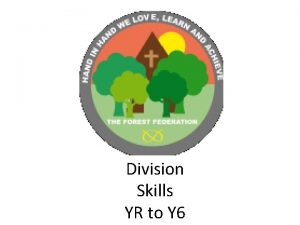 Division Skills YR to Y 6 Division Skills