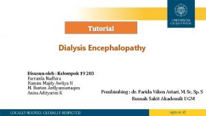 Tutorial Dialysis Encephalopathy Disusun oleh Kelompok 19 203