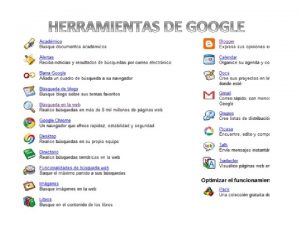 HERRAMIENTAS DE GOOGLE Google Chrome es un navegador