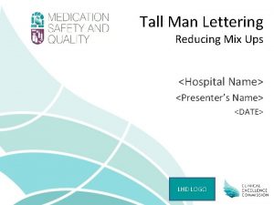 Tall Man Lettering Reducing Mix Ups Hospital Name