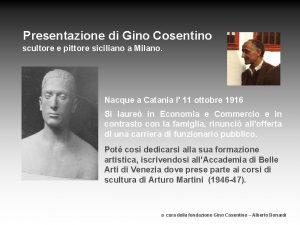 Presentazione di Gino Cosentino scultore e pittore siciliano