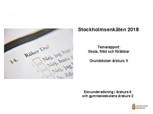 Stockholmsenkten 2018 Temarapport Skola fritid och frldrar Grundskolan