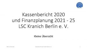 Kassenbericht 2020 und Finanzplanung 2021 25 LSC Kranich