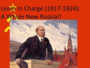 Lenin In Charge 1917 1924 A Whole New