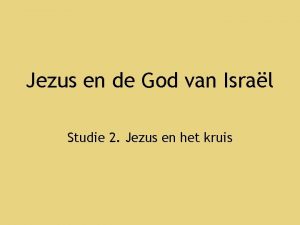 Jezus en de God van Isral Studie 2