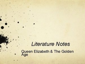 Literature Notes Queen Elizabeth The Golden Age Elizabeth