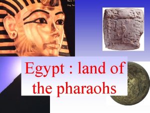 Egypt land of the pharaohs The Rise of