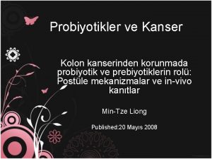 Probiyotikler ve Kanser Kolon kanserinden korunmada probiyotik ve