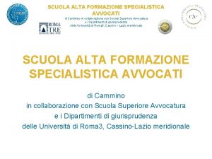 SCUOLA ALTA FORMAZIONE SPECIALISTICA AVVOCATI di Cammino in