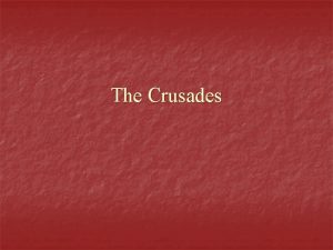 The Crusades What is a Crusade n n