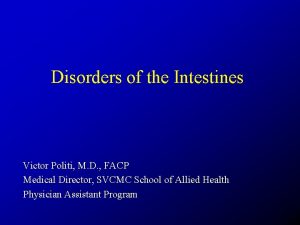 Disorders of the Intestines Victor Politi M D