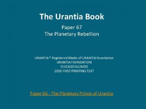 The Urantia Book Paper 67 The Planetary Rebellion