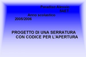 Paradiso Alessio 5 AET Anno scolastico 20052006 PROGETTO