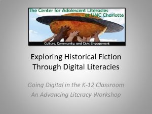 Exploring Historical Fiction Through Digital Literacies Going Digital