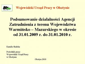 Wojewdzki Urzd Pracy w Olsztynie Podsumowanie dziaalnoci Agencji
