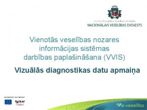 Vienots veselbas nozares informcijas sistmas darbbas paplainana VVIS