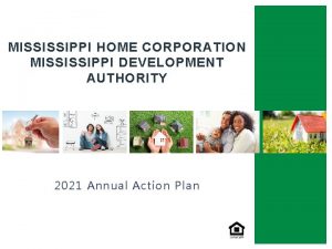 MISSISSIPPI HOME CORPORATION MISSISSIPPI DEVELOPMENT AUTHORITY 2021 Annual