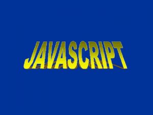 About Java Script Java Script is not Java