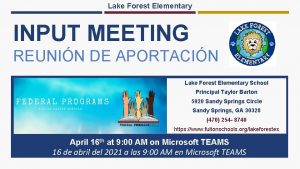 Lake Forest Elementary INPUT MEETING REUNIN DE APORTACIN