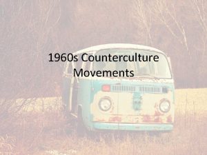1960 s Counterculture Movements Latinos and Native Americans
