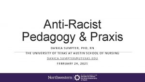 AntiRacist Pedagogy Praxis DANICA SUMPTER PHD RN THE