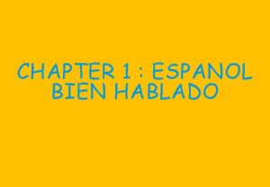 CHAPTER 1 ESPANOL BIEN HABLADO CMO TE LLAMAS