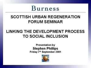 SCOTTISH URBAN REGENERATION FORUM SEMINAR LINKING THE DEVELOPMENT