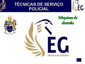 TCNICAS DE SERVIO POLICIAL Mquinas de diverso 1