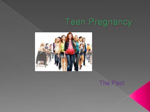 Teen Pregnancy The Pact Who are teens most