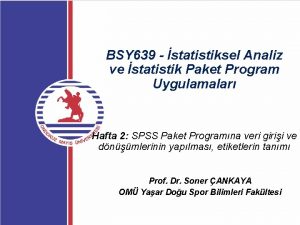 BSY 639 statistiksel Analiz ve statistik Paket Program