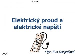 6 ronk Elektrick proud a elektrick napt 24EU16