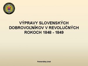 VPRAVY SLOVENSKCH DOBROVONKOV V REVOLUNCH ROKOCH 1848 1849