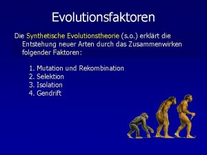 Evolutionsfaktoren Die Synthetische Evolutionstheorie s o erklrt die