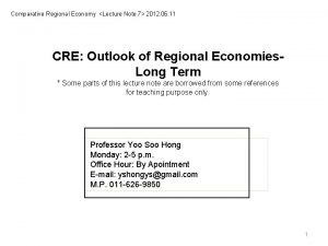 Comparative Regional Economy Lecture Note 7 2012 06