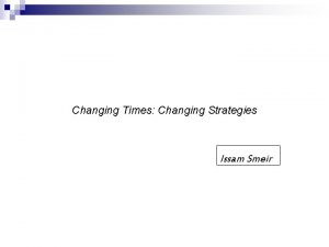 Changing Times Changing Strategies Issam Smeir Change Refugee