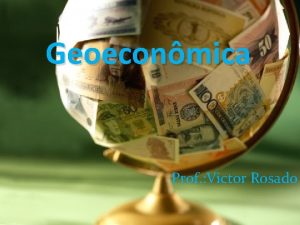 Geoeconmica Prof Victor Rosado Conceitos importantes BALANA COMERCIAL