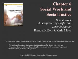 Chapter 6 Social Work and Social Justice Social