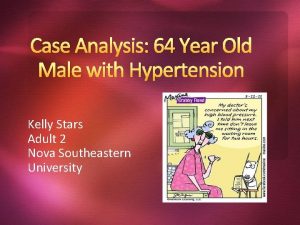Case Analysis 64 Year Old Male with Hypertension