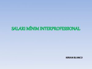 SALARI MNIM INTERPROFESSIONAL KIRIAN BLANCO QU S EL