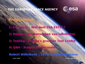 THE EUROPEAN SPACE AGENCY Programma 1 Overview Wat