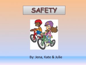 SAFETY By Jena Kate Julie NASPE Standard 5