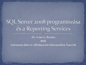 SQL Server 2008 programozsa s a Reporting Services