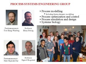 PROCESS SYSTEMS ENGINEERING GROUP Process modelling Including thermodynamic