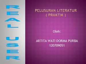 Oleh ARTITA WATI DORMA PURBA 120709051 IDENTITAS REAL