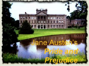 Jane Austens Pride and Prejudice Essential Questions What